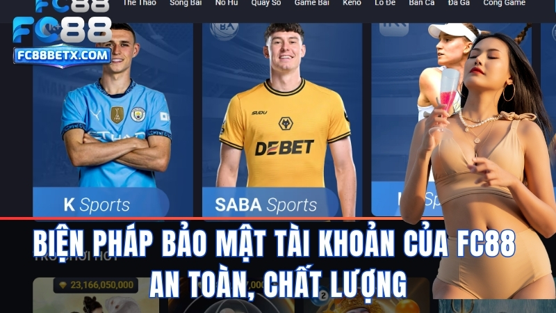 Biện Pháp Bảo Mật Tài Khoản Của FC88