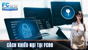 Cách Khiếu Nại Tại FC88